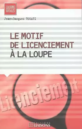 Couverture du produit · Le motif de licenciement à la loupe