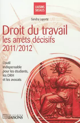 Couverture du produit · Droit du travail : Les arrêts décisifs 2011-2012