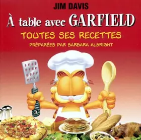 Couverture du produit · A table avec Garfield : Toutes ses recettes