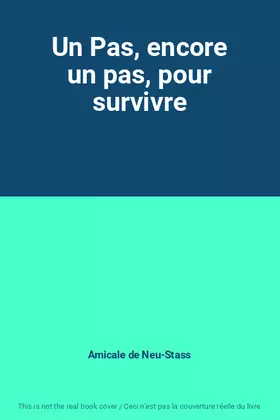 Couverture du produit · Un Pas, encore un pas, pour survivre