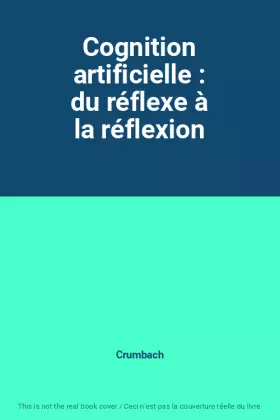 Couverture du produit · Cognition artificielle : du réflexe à la réflexion