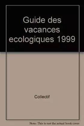 Couverture du produit · Guide des vacances écologiques (édition 1999-2000)