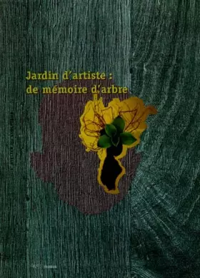 Couverture du produit · Jardin d'artiste : de mémoire d'arbre