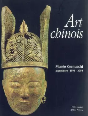 Couverture du produit · Art chinois: Musée Cernuschi, acquisitions 1993-2004