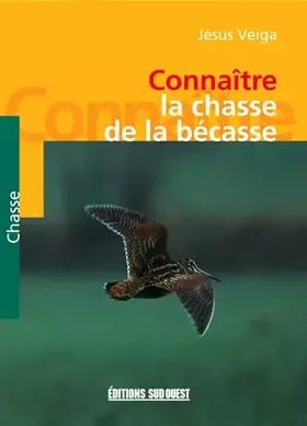 Couverture du produit · Connaître la chasse à la bécasse