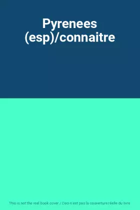 Couverture du produit · Pyrenees (esp)/connaitre