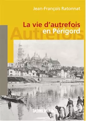 Couverture du produit · La vie d'autrefois en Perigord