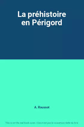 Couverture du produit · La préhistoire en Périgord