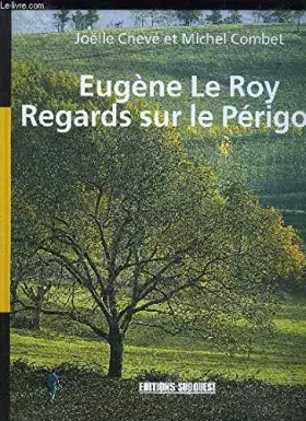 Couverture du produit · Eugène le roy,regards sur le Périgord