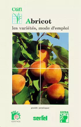 Couverture du produit · ABRICOTS, LES VARIETES, MODE D'EMPLOI