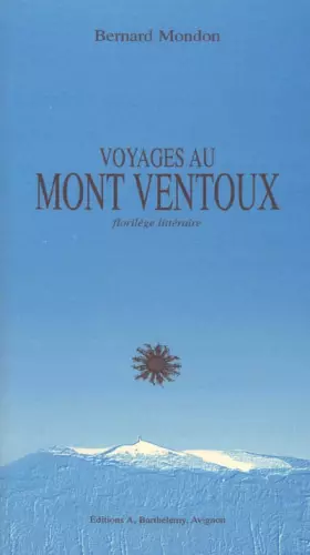 Couverture du produit · Voyages au Mont Ventoux: Petit florilège littéraire