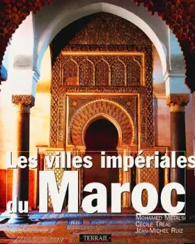 Couverture du produit · Les villes impériales du Maroc