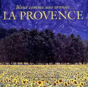 Couverture du produit · BLEUE COMME UNE ORANGE... LA PROVENCE