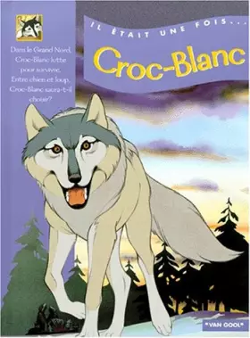 Couverture du produit · Contes Van Gool : Croc blanc