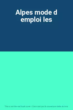 Couverture du produit · Alpes mode d emploi les