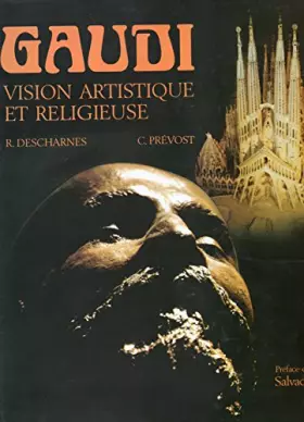 Couverture du produit · Gaudi. Vision Artistique et Religieuse
