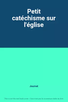 Couverture du produit · Petit catéchisme sur l'église