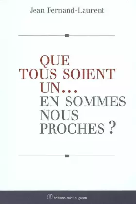 Couverture du produit · Que tous soient un .. en sommes nous proches ?