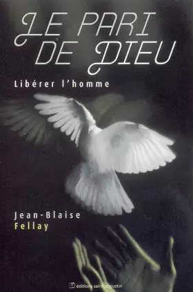Couverture du produit · Le pari de Dieu: Libérer l'homme