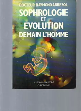 Couverture du produit · SOPHROLOGIE ET EVOLUTION. Demain l'Homme