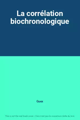 Couverture du produit · La corrélation biochronologique