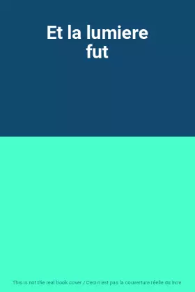 Couverture du produit · Et la lumiere fut