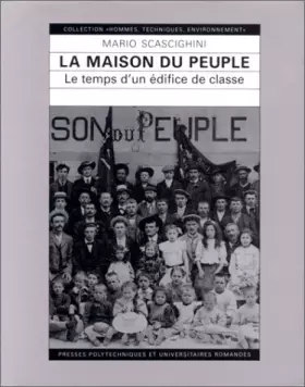 Couverture du produit · La Maison du peuple : Le Temps d'un édifice de classe