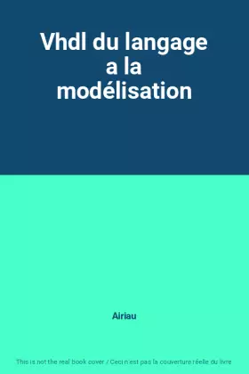 Couverture du produit · Vhdl du langage a la modélisation