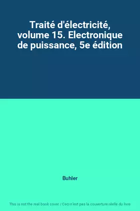 Couverture du produit · Traité d'électricité, volume 15. Electronique de puissance, 5e édition