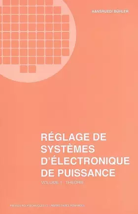 Couverture du produit · Réglage de systèmes d'électronique de puissance - Volume 1: Théorie