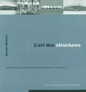 Couverture du produit · L'art des structures: Une introduction au fonctionnement des structures en architecture