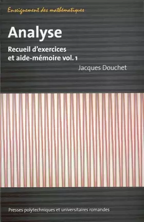 Couverture du produit · Analyse : Recueil d'exercices et aide-mémoire volume 1