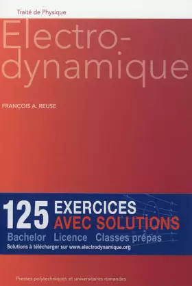 Couverture du produit · Electrodynamique. 125 exercices avec solutions. Bachelor-Licence-Classes prépas.
