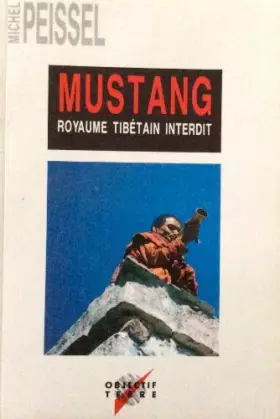 Couverture du produit · Mustang, royaume tibetain interdit