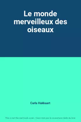Couverture du produit · Le monde merveilleux des oiseaux