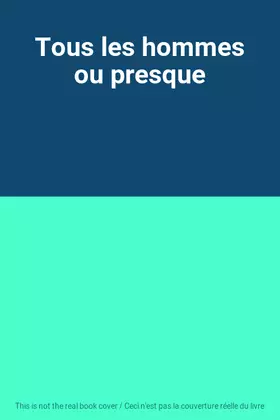 Couverture du produit · Tous les hommes ou presque