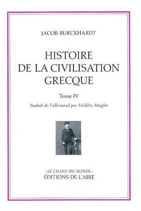 Couverture du produit · Histoire de la civilisation grecque : Tome 4
