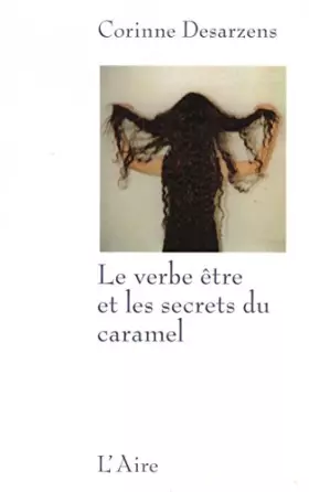 Couverture du produit · Verbe etre et les secrets du caramel