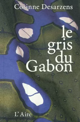 Couverture du produit · Le gris du Gabon