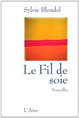 Couverture du produit · Le Fil de soie