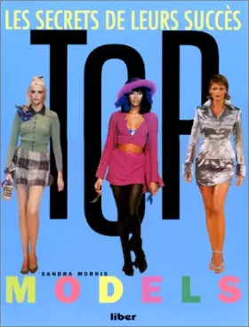 Couverture du produit · TOP MODELS. Les secrets de leurs succès