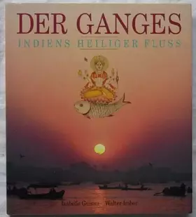 Couverture du produit · Der Ganges, Indiens heiliger Fluß