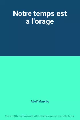 Couverture du produit · Notre temps est a l'orage