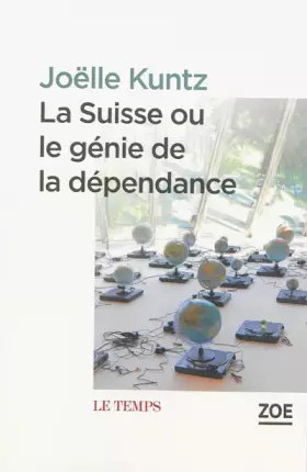Couverture du produit · La Suisse ou le génie de la dépendance