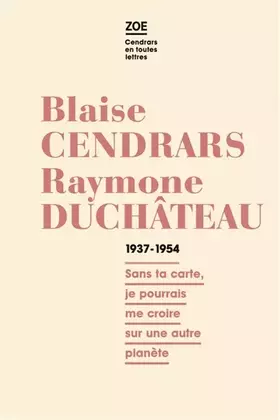 Couverture du produit · Blaise Cendrars - Raymone Duchâteau : Correspondance 1937-1954