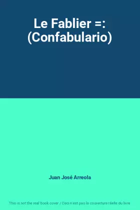 Couverture du produit · Le Fablier =: (Confabulario)