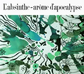Couverture du produit · L'Absinthe: Arôme d'apocalypse