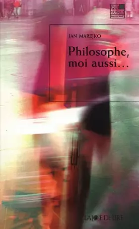 Couverture du produit · PHILOSOPHE, MOI AUSSI...