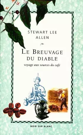Couverture du produit · Le breuvage du diable. Voyage aux sources du café