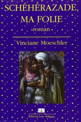 Couverture du produit · Schéhérazade, ma folie
